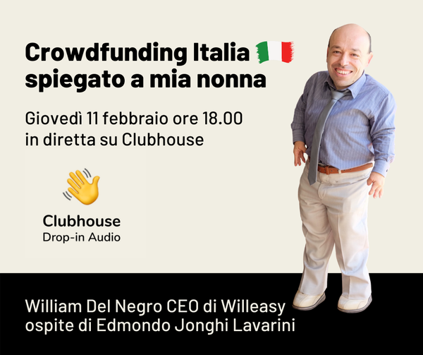 Willeasy su clubhouse crowdfunding spiegato a mia nonna